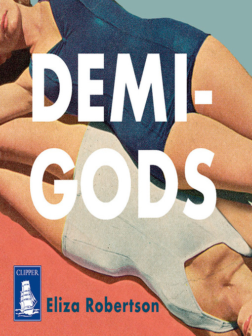 Title details for Demi-Gods by Eliza Robertson - Available